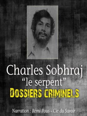 cover image of Charles Sobhraj, Le Serpent